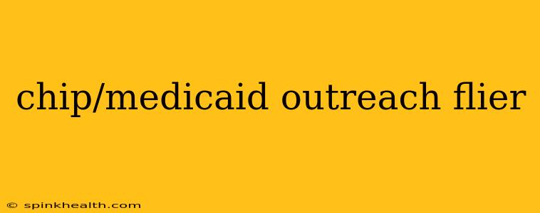 chip/medicaid outreach flier