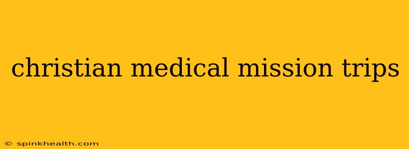 christian medical mission trips