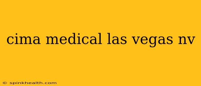 cima medical las vegas nv