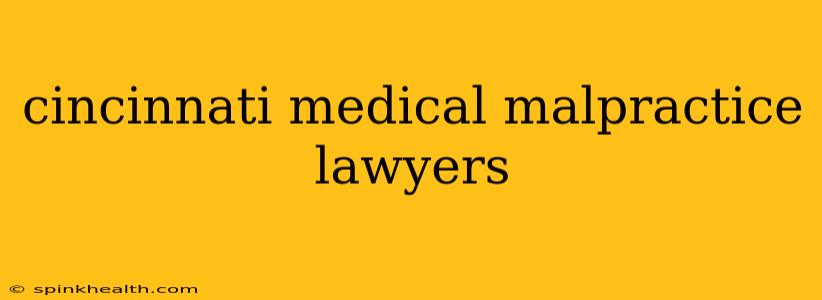 cincinnati medical malpractice lawyers