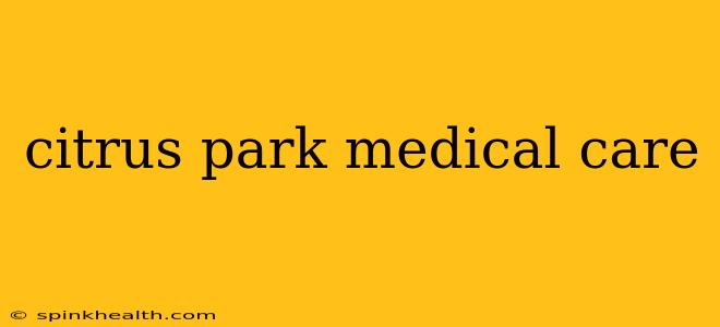 citrus park medical care