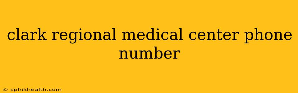 clark regional medical center phone number