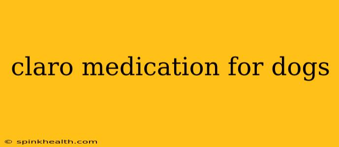claro medication for dogs