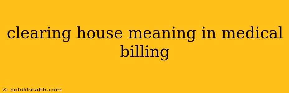 clearing house meaning in medical billing