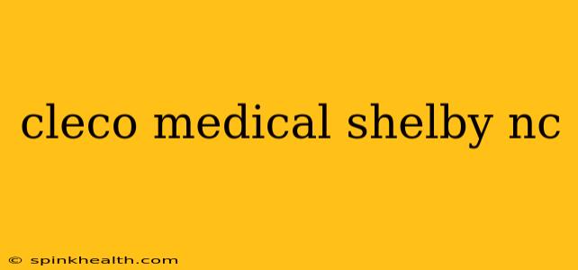 cleco medical shelby nc