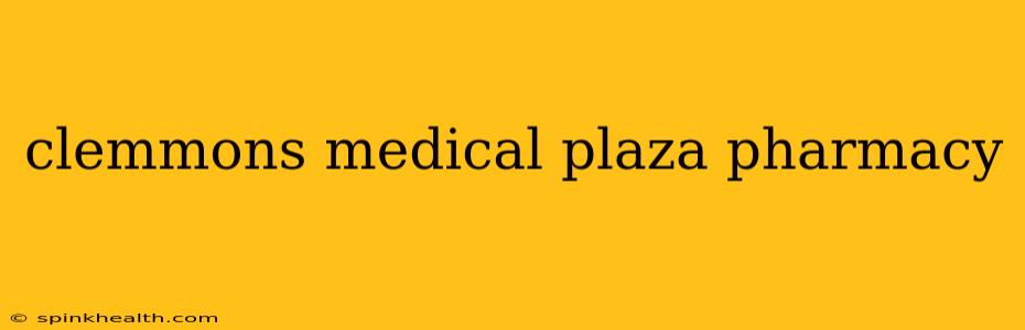 clemmons medical plaza pharmacy
