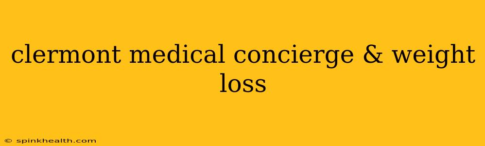 clermont medical concierge & weight loss