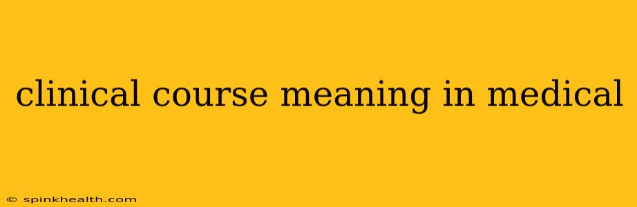 clinical course meaning in medical