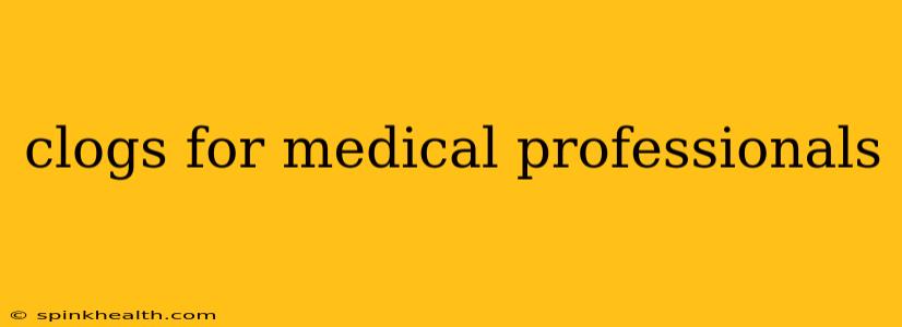 clogs for medical professionals