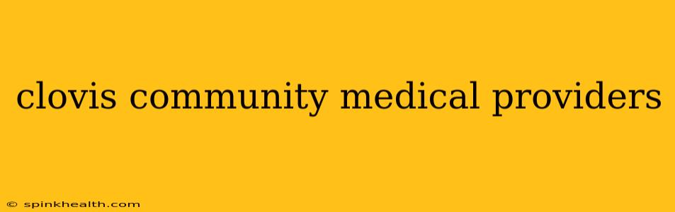 clovis community medical providers
