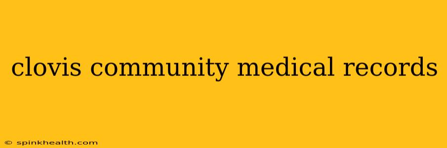 clovis community medical records