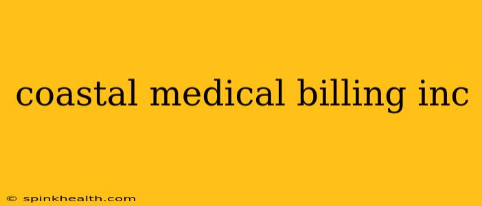 coastal medical billing inc