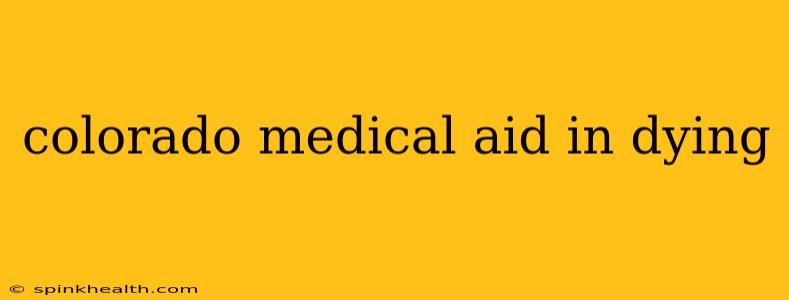 colorado medical aid in dying