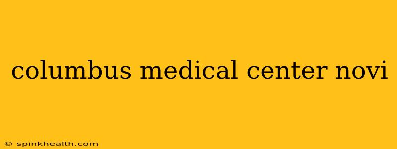 columbus medical center novi