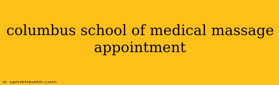 columbus school of medical massage appointment