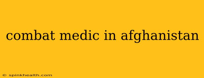 combat medic in afghanistan