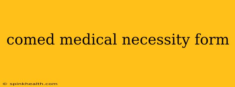 comed medical necessity form