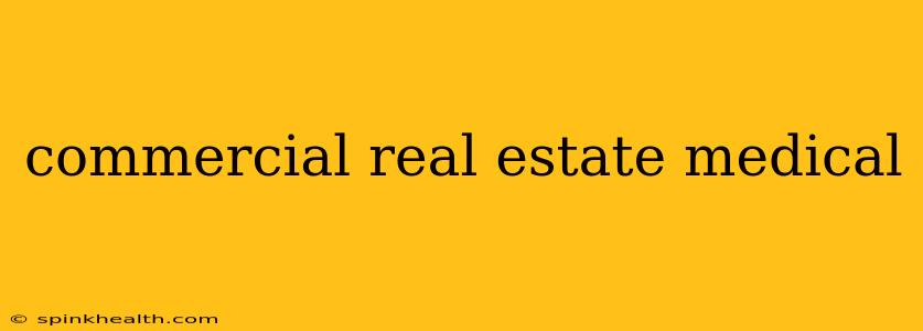 commercial real estate medical