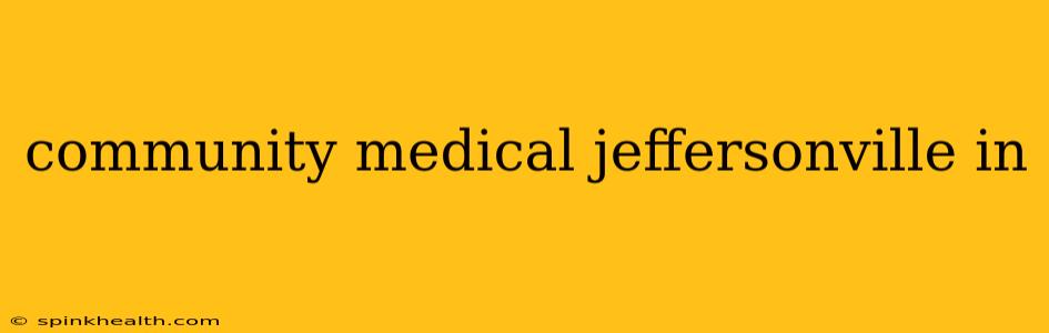 community medical jeffersonville in
