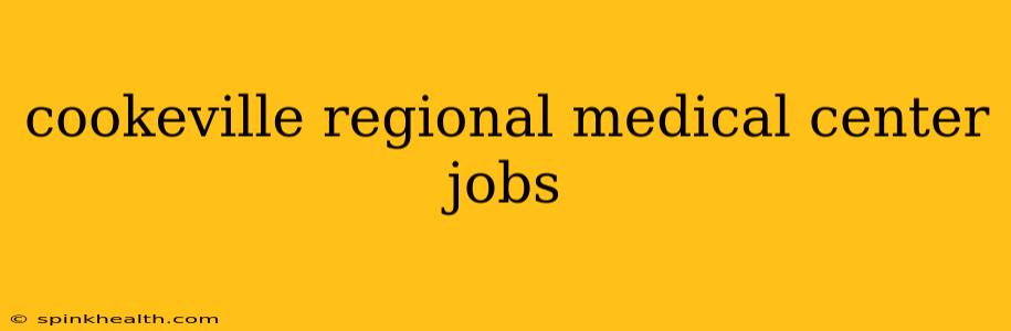 cookeville regional medical center jobs