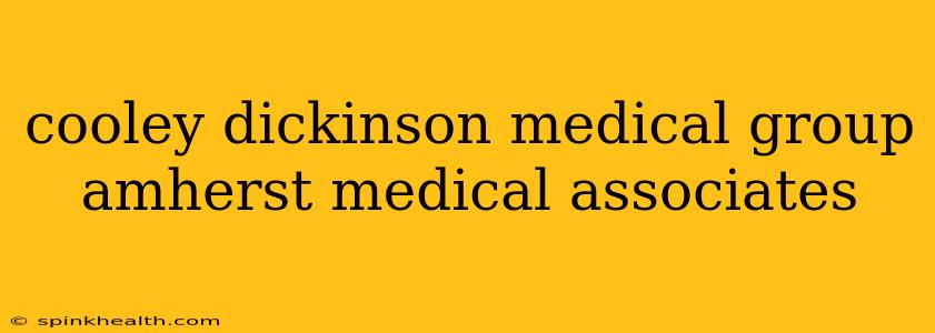 cooley dickinson medical group amherst medical associates