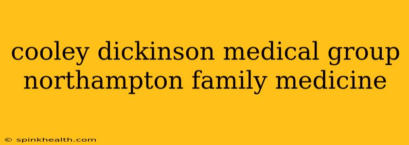 cooley dickinson medical group northampton family medicine