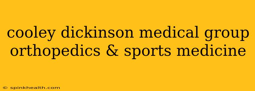 cooley dickinson medical group orthopedics & sports medicine