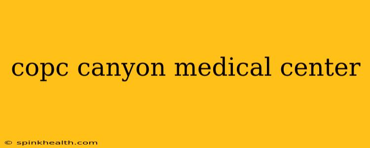 copc canyon medical center