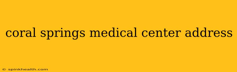 coral springs medical center address