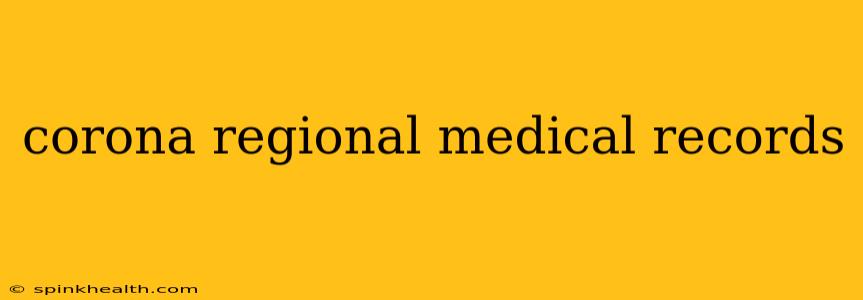 corona regional medical records