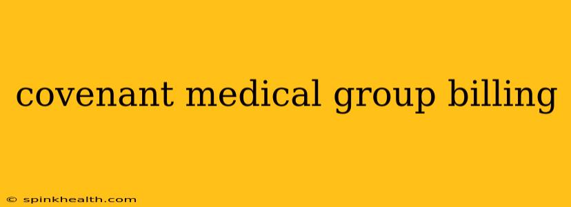covenant medical group billing