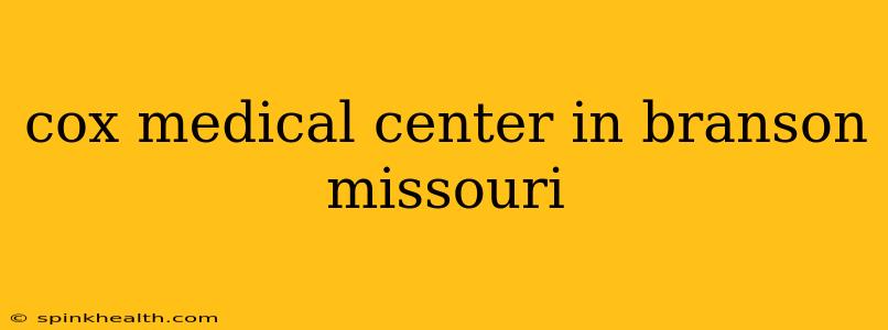 cox medical center in branson missouri