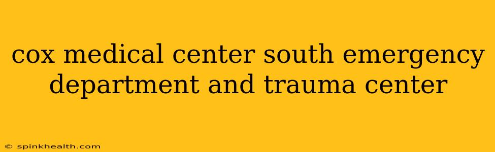 cox medical center south emergency department and trauma center