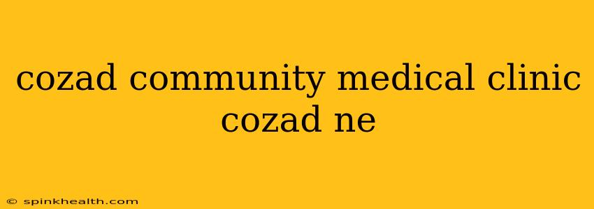 cozad community medical clinic cozad ne
