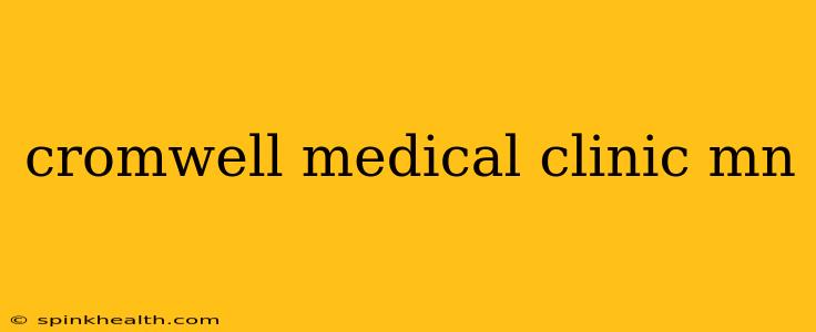 cromwell medical clinic mn
