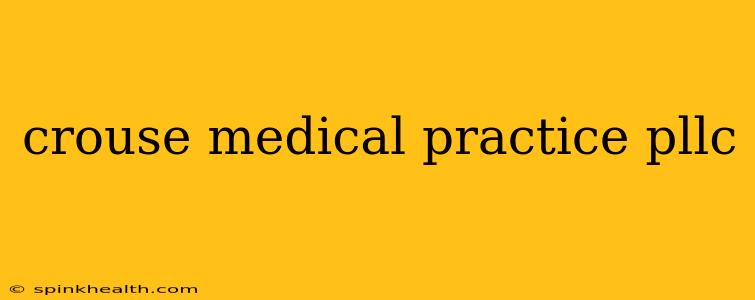 crouse medical practice pllc