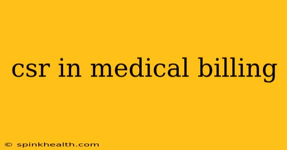csr in medical billing