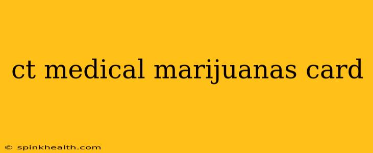 ct medical marijuanas card
