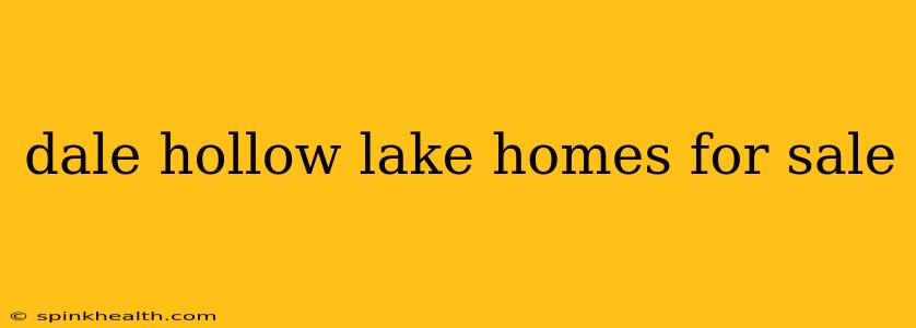 dale hollow lake homes for sale