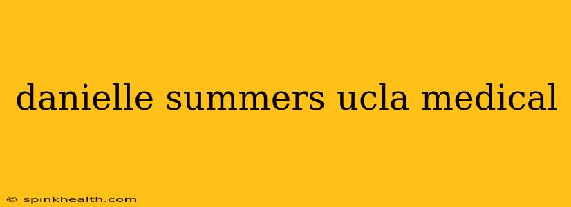 danielle summers ucla medical
