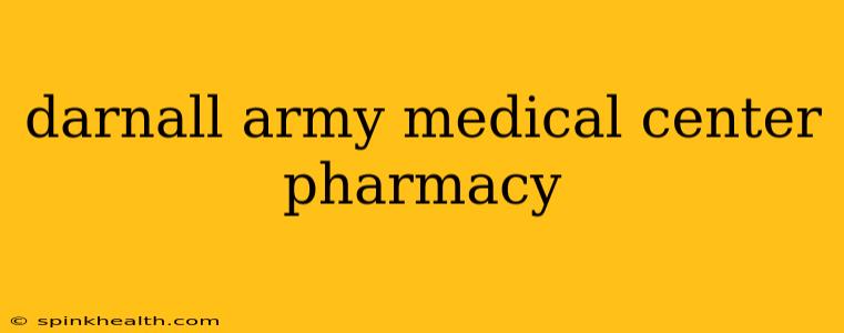 darnall army medical center pharmacy