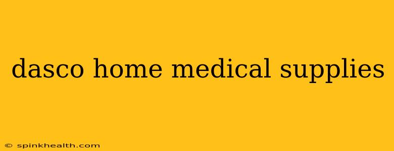 dasco home medical supplies