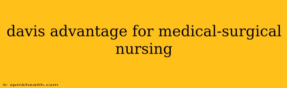 davis advantage for medical-surgical nursing