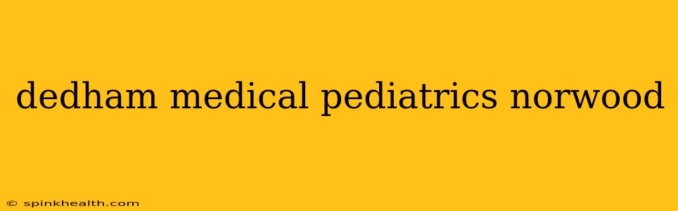 dedham medical pediatrics norwood