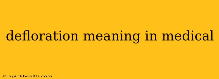 defloration meaning in medical