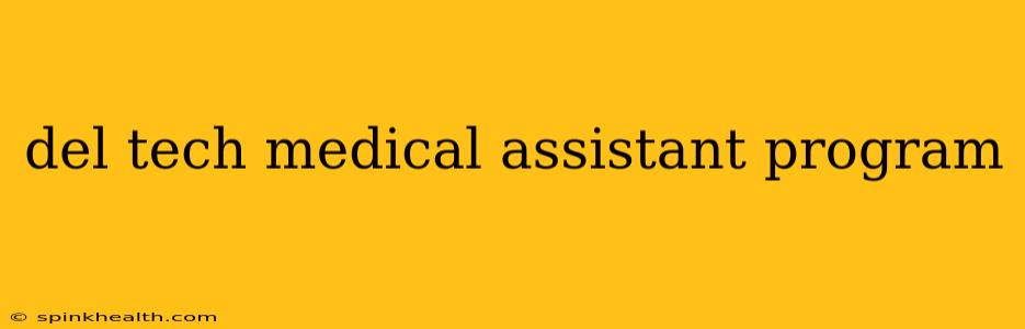 del tech medical assistant program