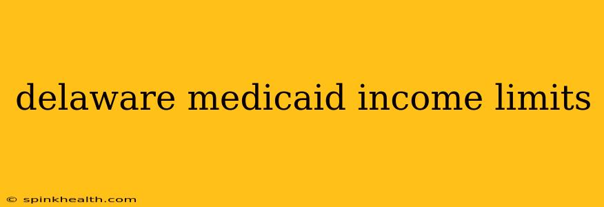 delaware medicaid income limits