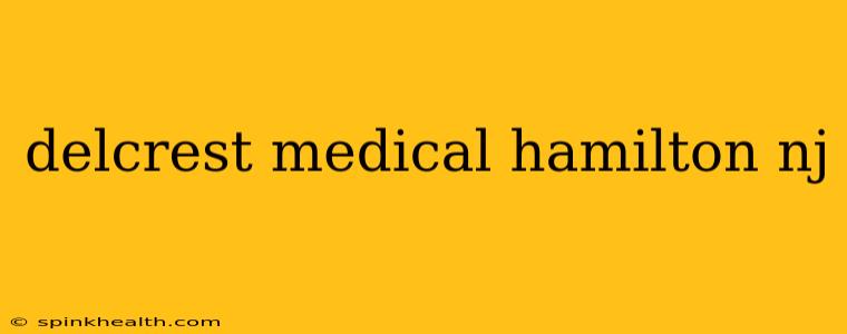 delcrest medical hamilton nj