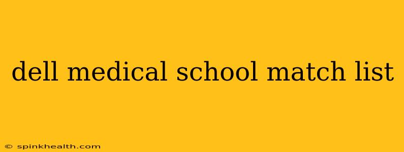 dell medical school match list