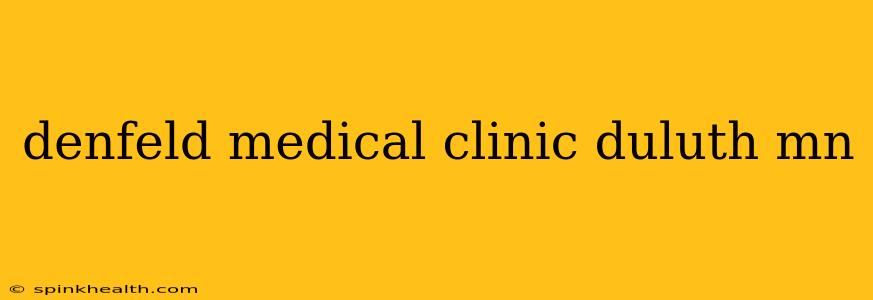 denfeld medical clinic duluth mn